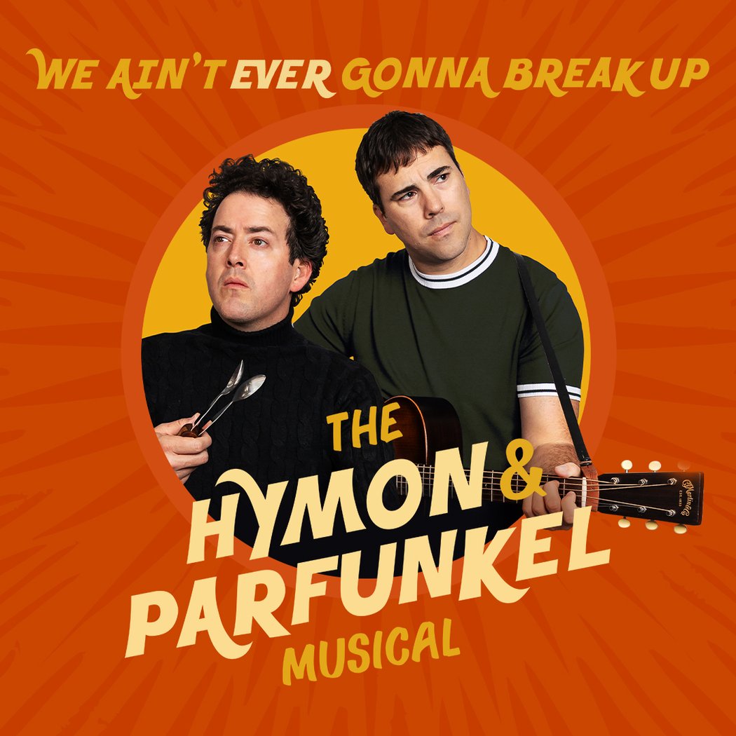 We Ain't Ever Gonna Break Up: The Hymon and Parfunkel Musical 1